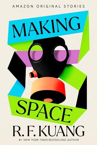 R.F. Kuang (duplicate): Making Space (EBook, 2025, Amazon Original Stories)