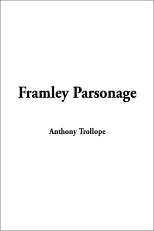 Anthony Trollope: Framley Parsonage (Hardcover, 2002, IndyPublish.com)