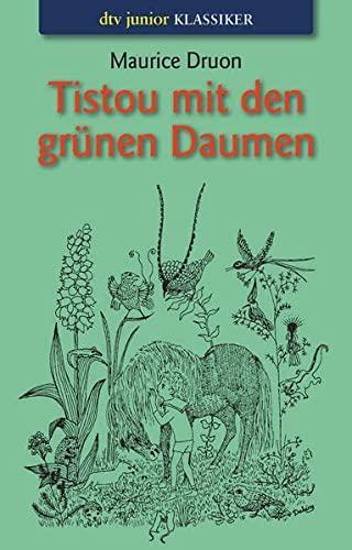 Maurice Druon: Tistou mit den grunen Daumen (German language, 1975, dtv Verlagsgesellschaft)
