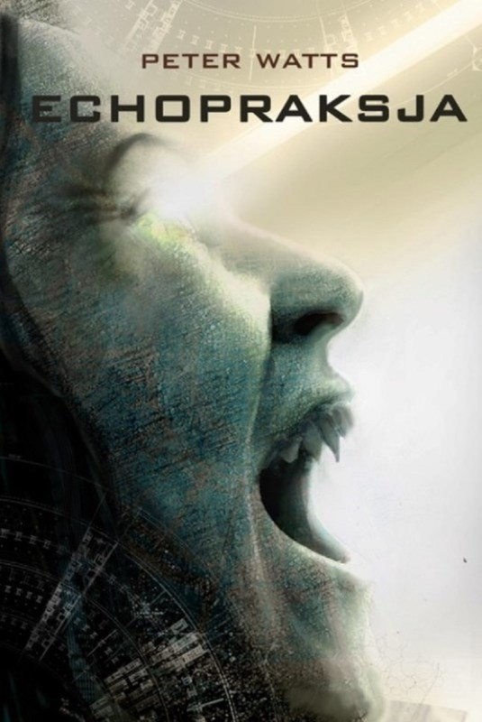 Peter Watts: Echopraksja (Polish language, 2018, MAG)