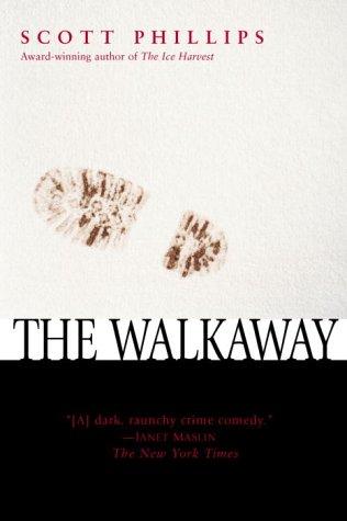 Scott Phillips: The walkaway (2003, Ballantine Books)