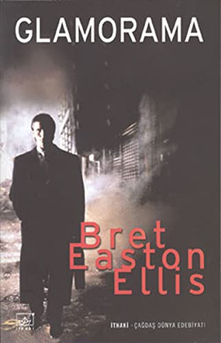 Bret Easton Ellis: Glamorama (Paperback, Ithaki Yayinlari)