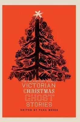 Arthur Conan Doyle, Walter Scott, Arthur Doyle (non valido), Walter Scott, Tara Moore, Tara Moore: The Valancourt Book of Victorian Christmas Ghost Stories (2016, Valancourt Books)