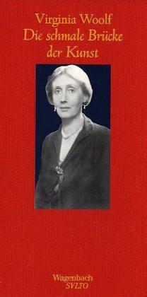 Virginia Woolf: Die schmale Brücke der Kunst. (Hardcover, German language, 1996, Wagenbach)