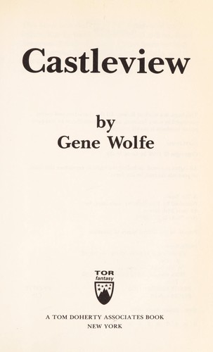 Gene Wolfe: Castleview (1990, Tom Doherty Associates Book)