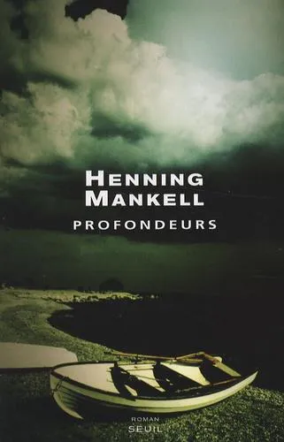 Henning Mankell: Profondeurs (French language, 2008, Éditions du Seuil)