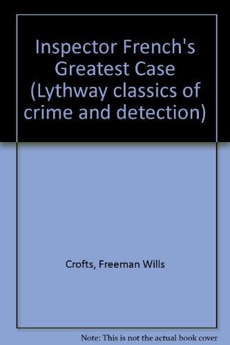 Freeman Wills Crofts: Inspector French's greatest case (1977, Lythway Press, Lythway P)