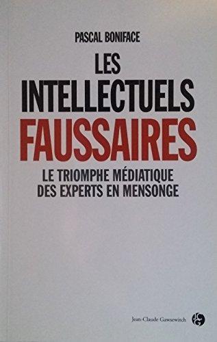 Pascal Boniface: Les intellectuels faussaires (French language, 2011, Jean-Claude Gawsewitch Éditeur)