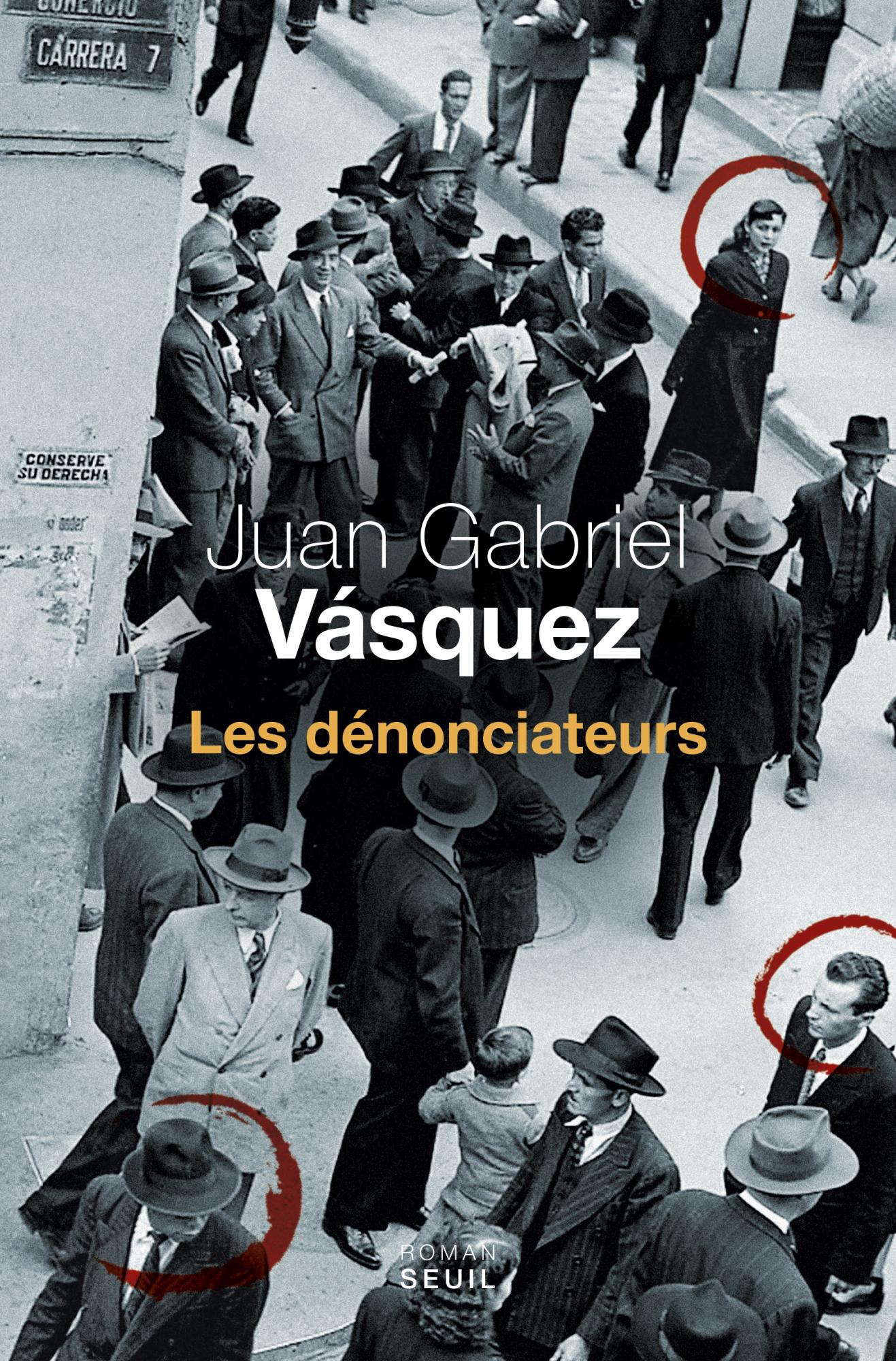 Juan Gabriel Vásquez: Les Dénonciateurs (Paperback, French language, 2015, Éditions du Seuil)