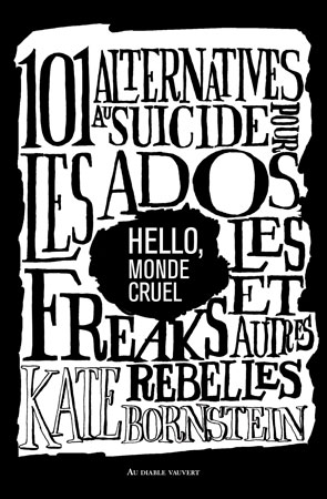 Paul B. Preciado DUPLICATE, Kate Bornstein, Jayrôme C. Robinet, Sara Quin: Hello, monde cruel (Hardcover, fr language, 2018, Au Diable Vauvert)