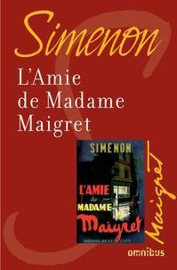 Georges Simenon: L'Amie de Madame Maigret (French language)