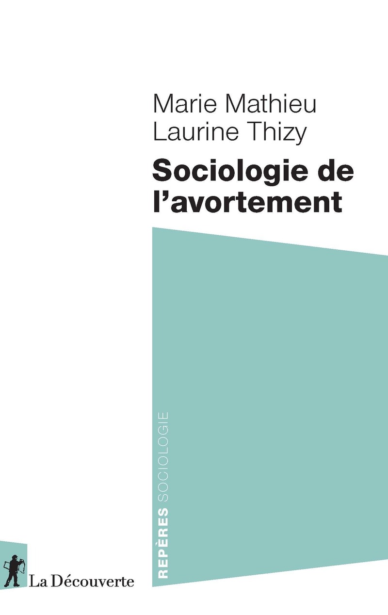 Laurine Thizy, Marie Mathieu: Sociologie de l'avortement (Paperback, Français language, La Découverte)