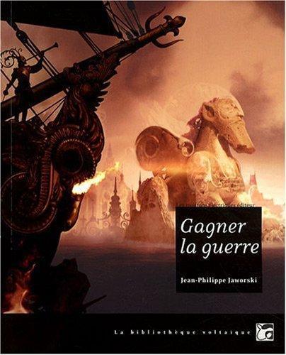 Jean-Philippe Jaworski: Gagner la guerre (French language, 2009, Les Moutons électriques)