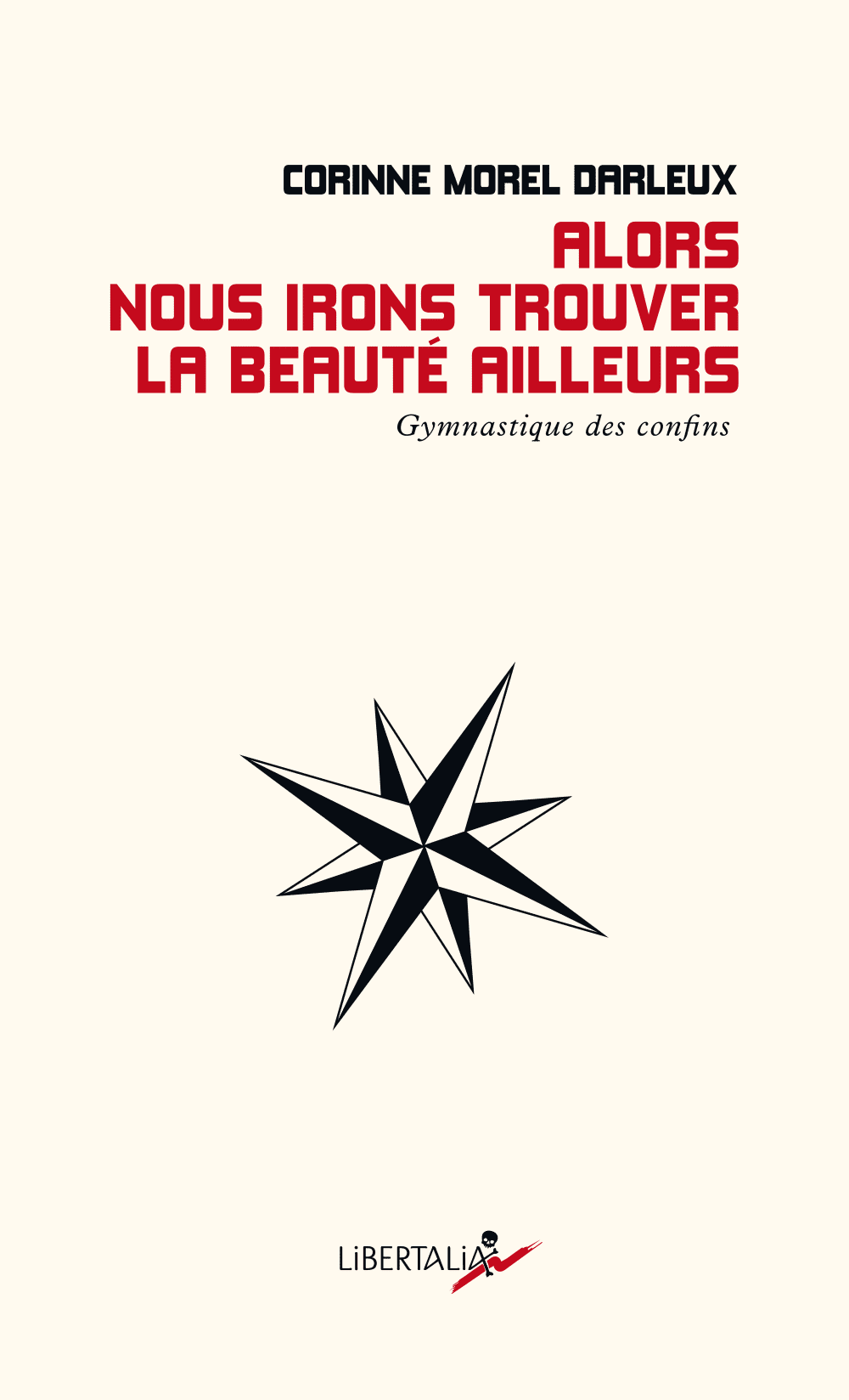 Corinne Morel Darleux: Alors nous irons trouver la beauté ailleurs (Paperback, français language, Libertalia)