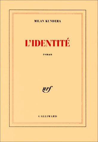Milan Kundera: L' identité (French language, 1997, Gallimard)
