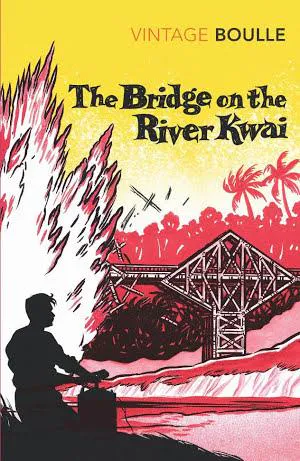 Pierre Boulle: The Bridge On The River Kwai (2011)