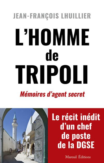 Jean-François Lhuillier: L'homme de Tripoli (Français language, 2023, Mareuil Editions)