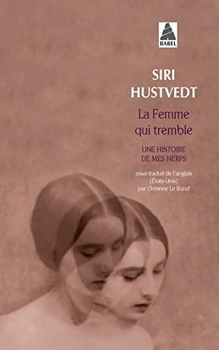 Siri Hustvedt: La Femme qui tremble (Paperback, French language, 2013, Actes Sud)