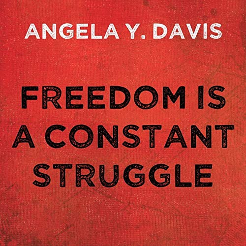 Angela Y. Davis, Angela Davis, Coleen Marlo: Freedom Is a Constant Struggle Lib/E (AudiobookFormat, 2016, Tantor Audio)