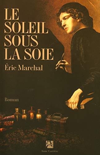 Éric Marchal: Le soleil sous la soie (French language, 2011)