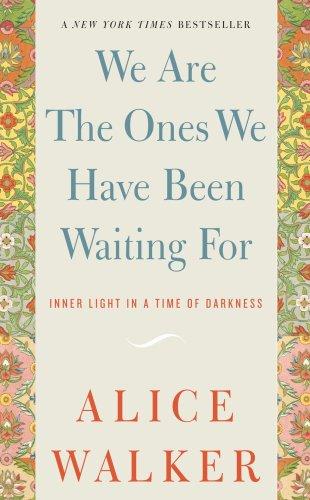 Alice Walker: We Are the Ones We Have Been Waiting For (Paperback, 2007, New Press)