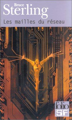 Bruce Sterling, Jean Bonnefoy: Les Mailles du réseau (Paperback, French language, Gallimard)