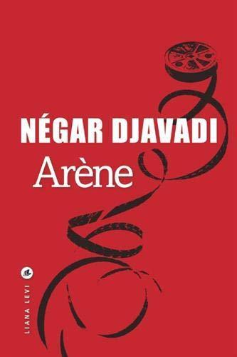 Négar Djavadi: Arène (French language, 2020)