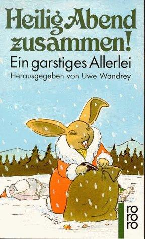 Uwe Wandrey: Heilig Abend zusammen (Paperback, german language, Rowohlt Tb.)