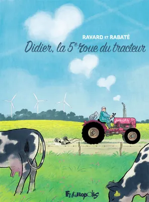 Pascal Rabaté, François Ravard: Didier, la 5ᵉ roue du tracteur (GraphicNovel, French language, 2018, Futuropolis)