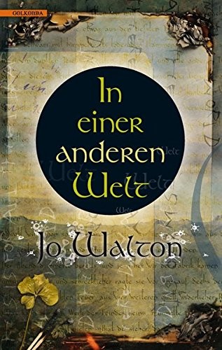 Jo Walton: In einer anderen Welt (Hardcover, German language, Golkonda Verlag)