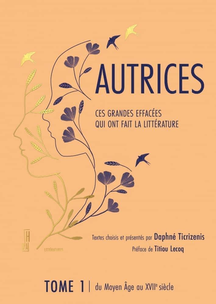 Daphné Ticrizenis, Titiou Lecoq: Autrices - ces grandes effacées qui ont fait la littérature (Paperback, Français language, Hors d'atteinte)