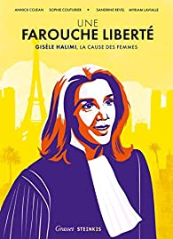 Sandrine Revel, Sophie Couturier, Annick Cojean, Myriam Lavialle: Une farouche liberté (GraphicNovel, French language, 2022, Steinkis Groupe)