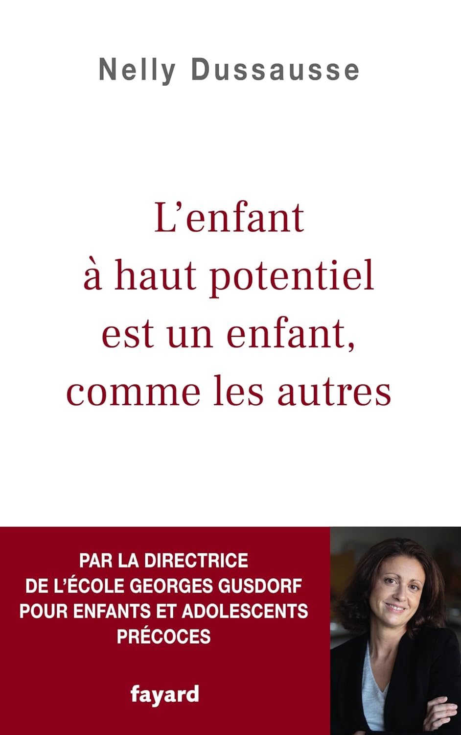 Nelly Dussausse: L'enfant à haut potentiel est un enfant comme les autres (Français language, Fayard)