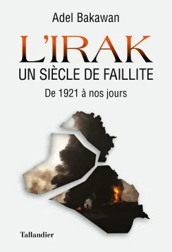 Adel Bakawan: L'Irak, un siècle de faillite (Paperback, Français language, Tallandier)