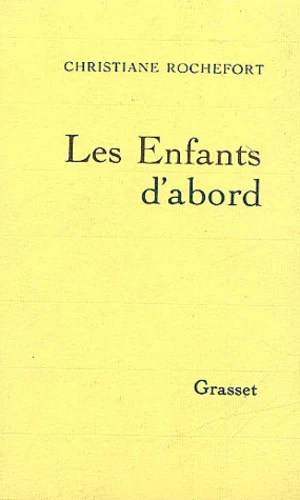 Christiane Rochefort: Les enfants d'abord (Paperback, French language, 1976, Grasset)