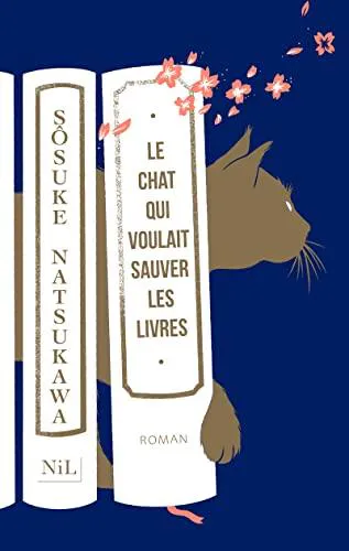 Sōsuke Natsukawa: Le Chat qui voulait sauver les livres (French language, 2022, NiL Éditions)