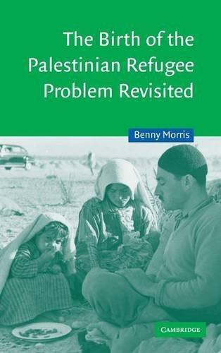 Benny Morris: The birth of the Palestinian refugee problem revisited (2004, Cambridge University Press)