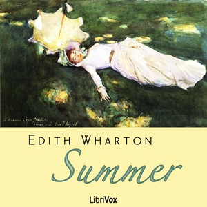 Edith Wharton: Summer (2007, LibriVox)