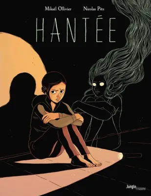 Nicolas Pitz, Mikaël Ollivier: Hantée (GraphicNovel, French language, 2021, Jungle)