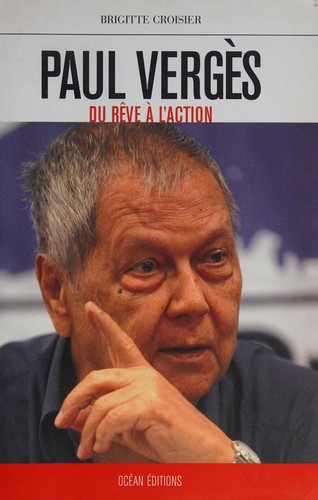 Brigitte Croisier: Paul Vergès (French language, 2007, Océan éditions)