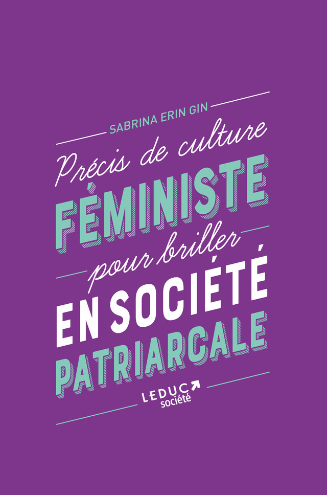 Sabrina Erin Gin: Précis de culture féministe pour briller en société patriarcale (EBook, Français language, 2022, Éditions Leduc)