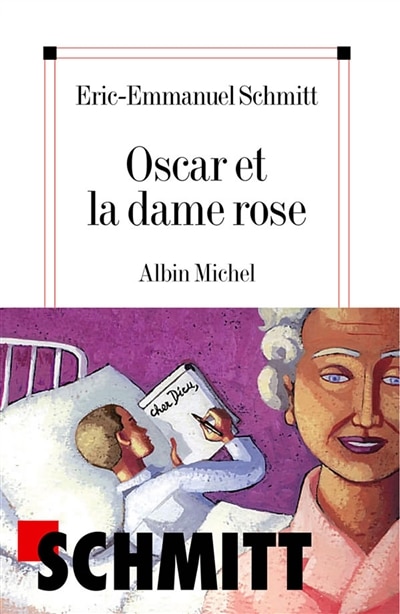 Éric-Emmanuel Schmitt: Oscar et la dame rose (French language, 2002, Éditions Albin Michel)