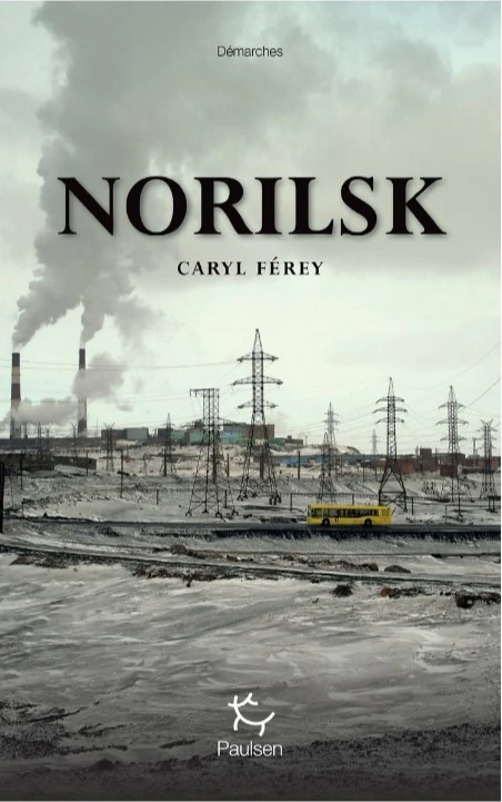 Caryl Férey: Norilsk (French language, 2017, éditions Paulsen)
