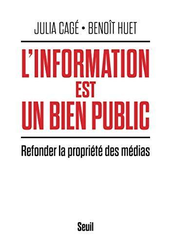 Benoît Huet, Julia Cagé: L'information est un bien public (French language, 2021, Éditions du Seuil)