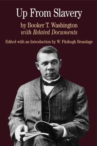 Booker T. Washington: Up from slavery (2003, Bedford/St. Martin's)