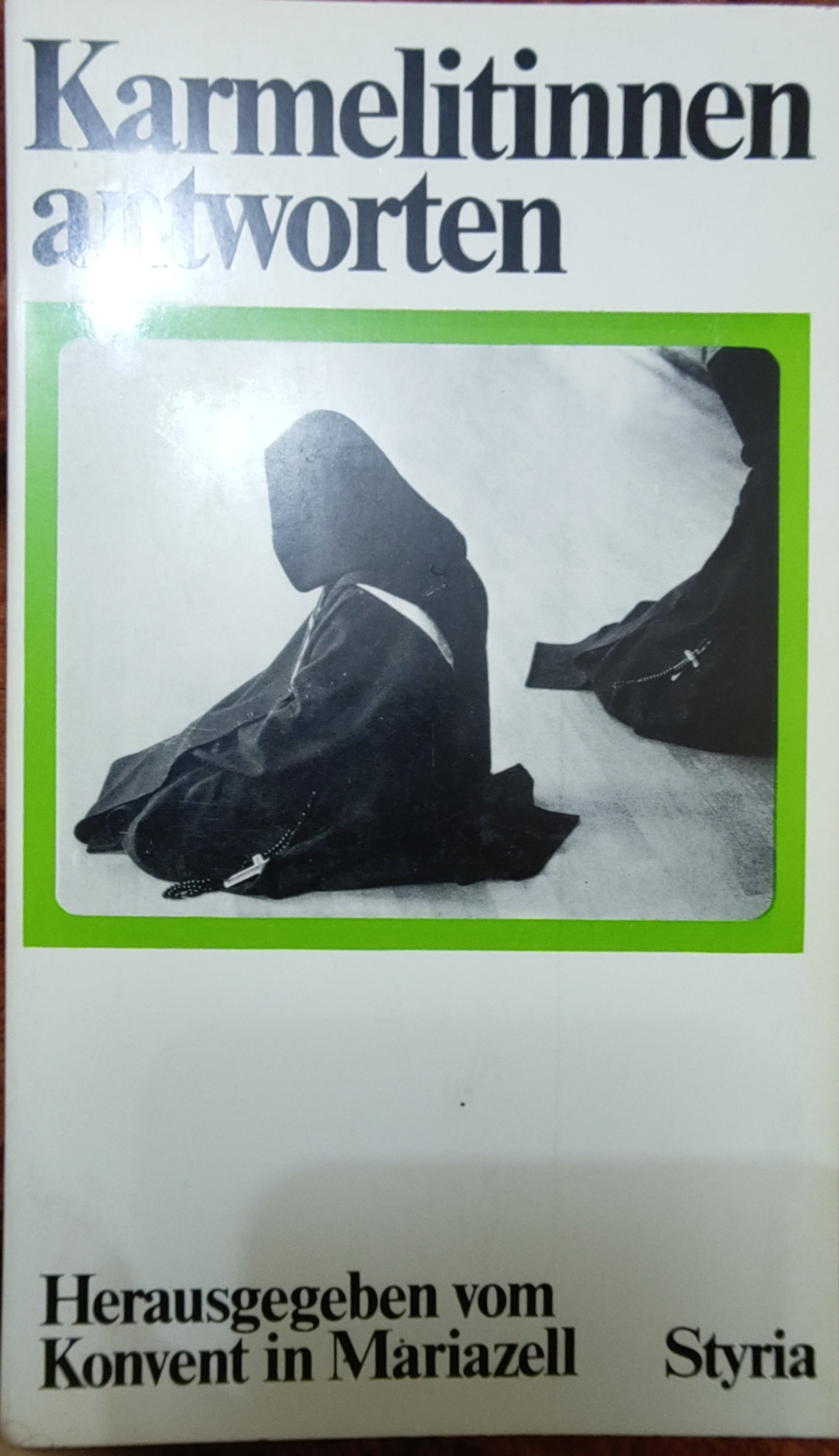 Herz-Marien-Karmel: Karmelitinnen antworten (Paperback, German language, 1975, Verlag Styria)