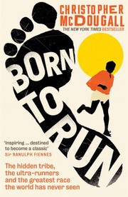 Christopher McDougall: Born to Run (2010, Profile Books)