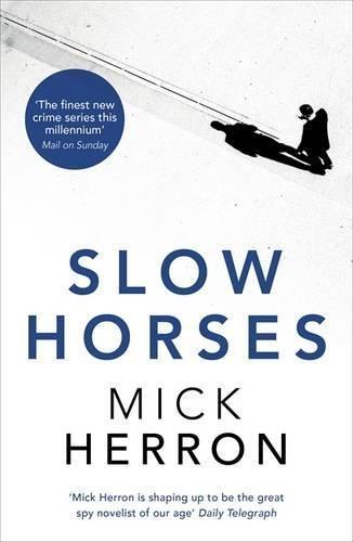 Mick Herron: Slow Horses