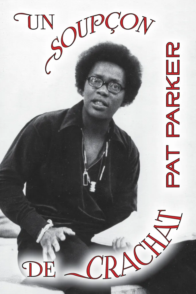 Pat Parker: Un Soupçon de crachat (2026, Hystériques et AssociéEs)