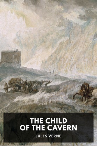 Jules Verne: The Child of the Cavern (2021, Standard Ebooks)